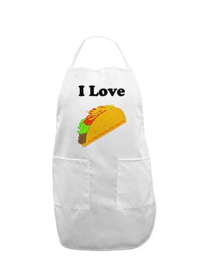 I love Tacos Adult Apron-Bib Apron-TooLoud-White-One-Size-Davson Sales