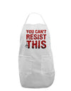 TooLoud You Can't Resist This Adult Apron-Bib Apron-TooLoud-White-One-Size-Davson Sales