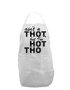 Ain't a THOT but I'm HOT THO Adult Apron-Bib Apron-TooLoud-White-One-Size-Davson Sales