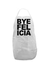 Bye Felicia Adult Apron-Bib Apron-TooLoud-White-One-Size-Davson Sales