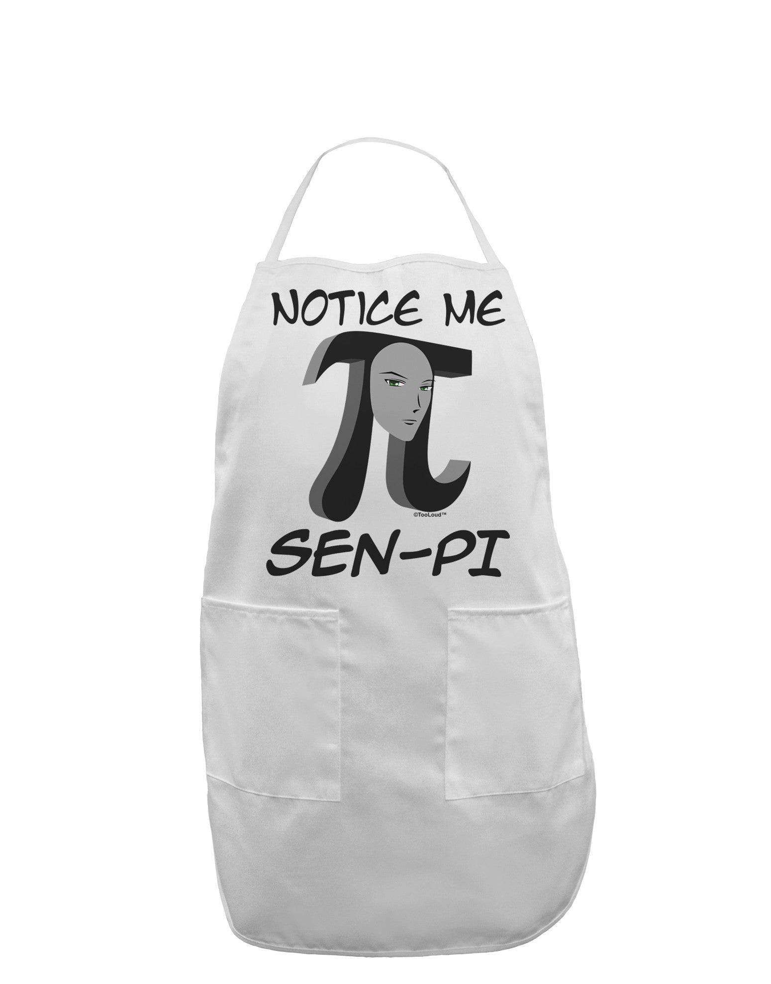 Notice Me Sen-Pi Adult Apron-Bib Apron-TooLoud-White-One-Size-Davson Sales