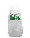 I'm A Wee Bit Irish Adult Apron by TooLoud-Bib Apron-TooLoud-White-One-Size-Davson Sales