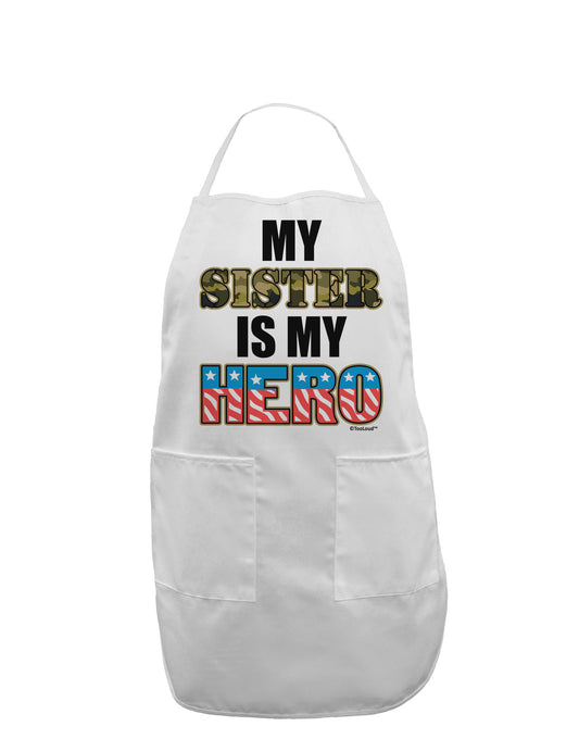My Sister is My Hero - Armed Forces Adult Apron by TooLoud-Bib Apron-TooLoud-White-One-Size-Davson Sales