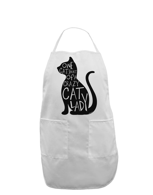 One Cat Short Of A Crazy Cat Lady Adult Apron-Bib Apron-TooLoud-White-One-Size-Davson Sales