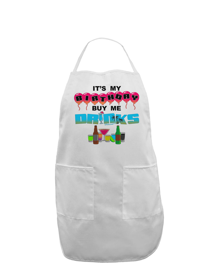 Birthday - Buy Me Drinks Adult Apron-Bib Apron-TooLoud-White-One-Size-Davson Sales