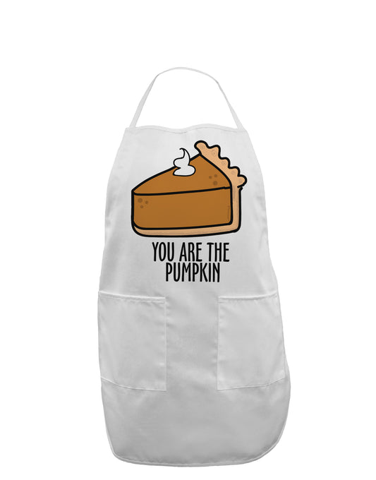 You are the PUMPKIN Adult Apron-Bib Apron-TooLoud-White-One-Size-Davson Sales