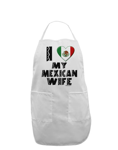 I Heart My Mexican Wife Adult Apron by TooLoud-Bib Apron-TooLoud-White-One-Size-Davson Sales