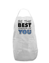 Be The Best Version Of You Adult Apron by TooLoud-Bib Apron-TooLoud-White-One-Size-Davson Sales