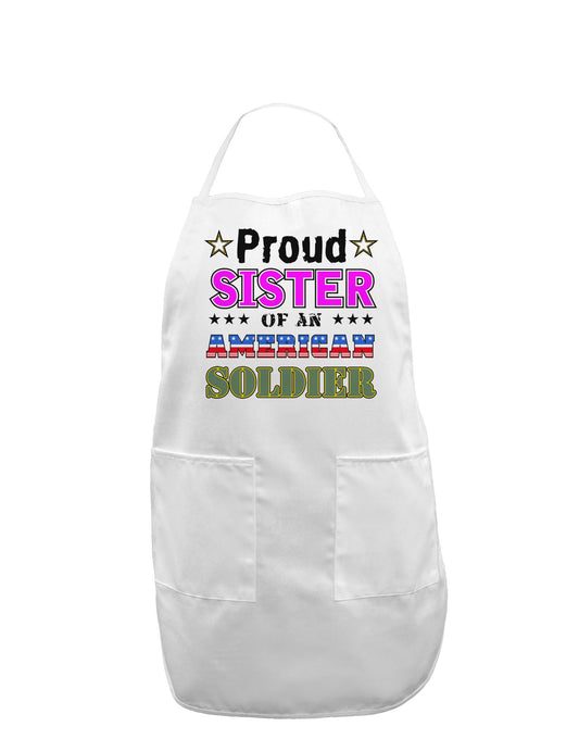 Proud Sister of an American Soldier Adult Apron-Bib Apron-TooLoud-White-One-Size-Davson Sales