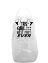 This Girl Has the Best Papa Ever Adult Apron-Bib Apron-TooLoud-White-One-Size-Davson Sales