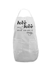 Love Isn't Love Until You Give It Away Adult Apron-Bib Apron-TooLoud-White-One-Size-Davson Sales