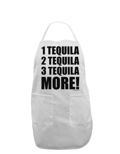 1 Tequila 2 Tequila 3 Tequila More Adult Apron by TooLoud-Bib Apron-TooLoud-White-One-Size-Davson Sales