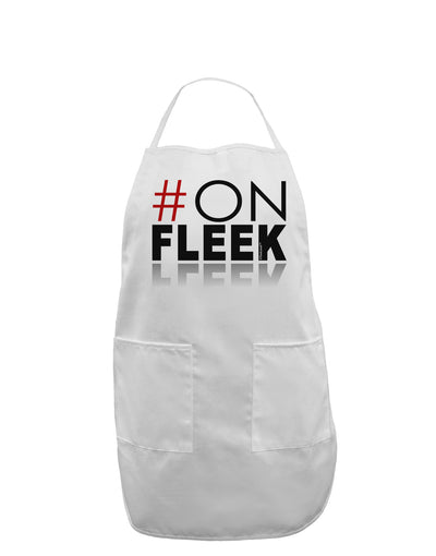 Hashtag On Fleek Adult Apron-Bib Apron-TooLoud-White-One-Size-Davson Sales