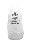 Keep Calm and Listen To Grandpa Adult Apron-Bib Apron-TooLoud-White-One-Size-Davson Sales