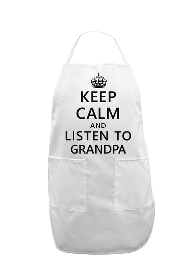 Keep Calm and Listen To Grandpa Adult Apron-Bib Apron-TooLoud-White-One-Size-Davson Sales