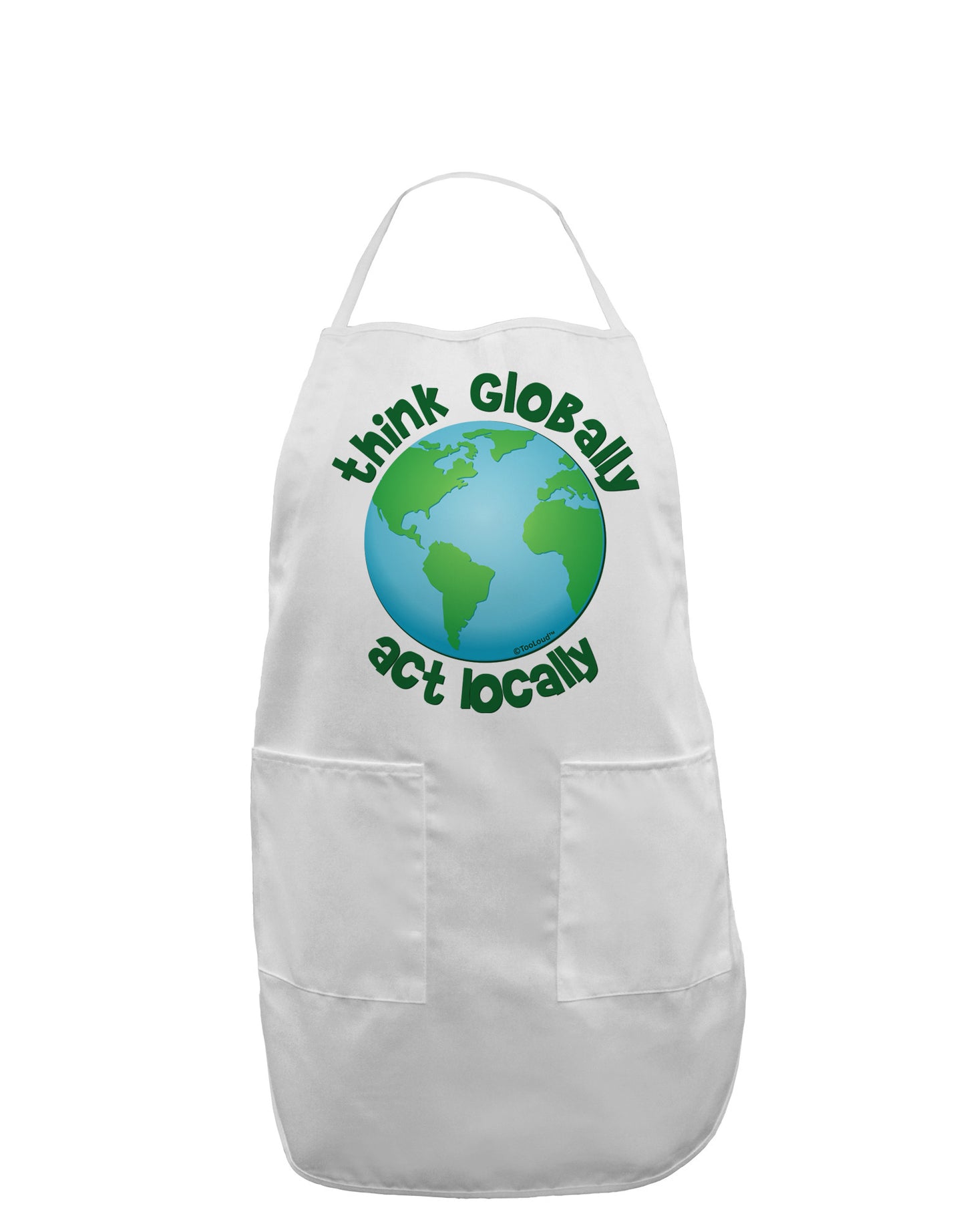 Think Globally Act Locally - Globe Adult Apron-Bib Apron-TooLoud-White-One-Size-Davson Sales