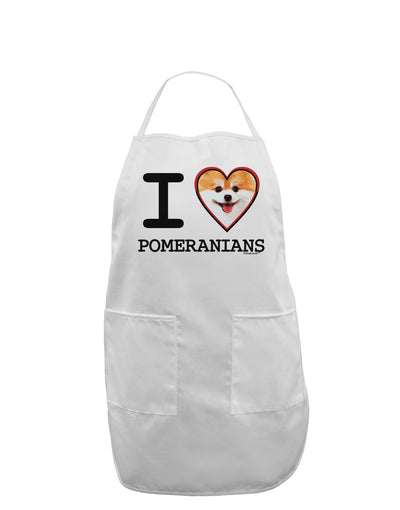 I Love Heart Pomeranians Adult Apron-Bib Apron-TooLoud-White-One-Size-Davson Sales