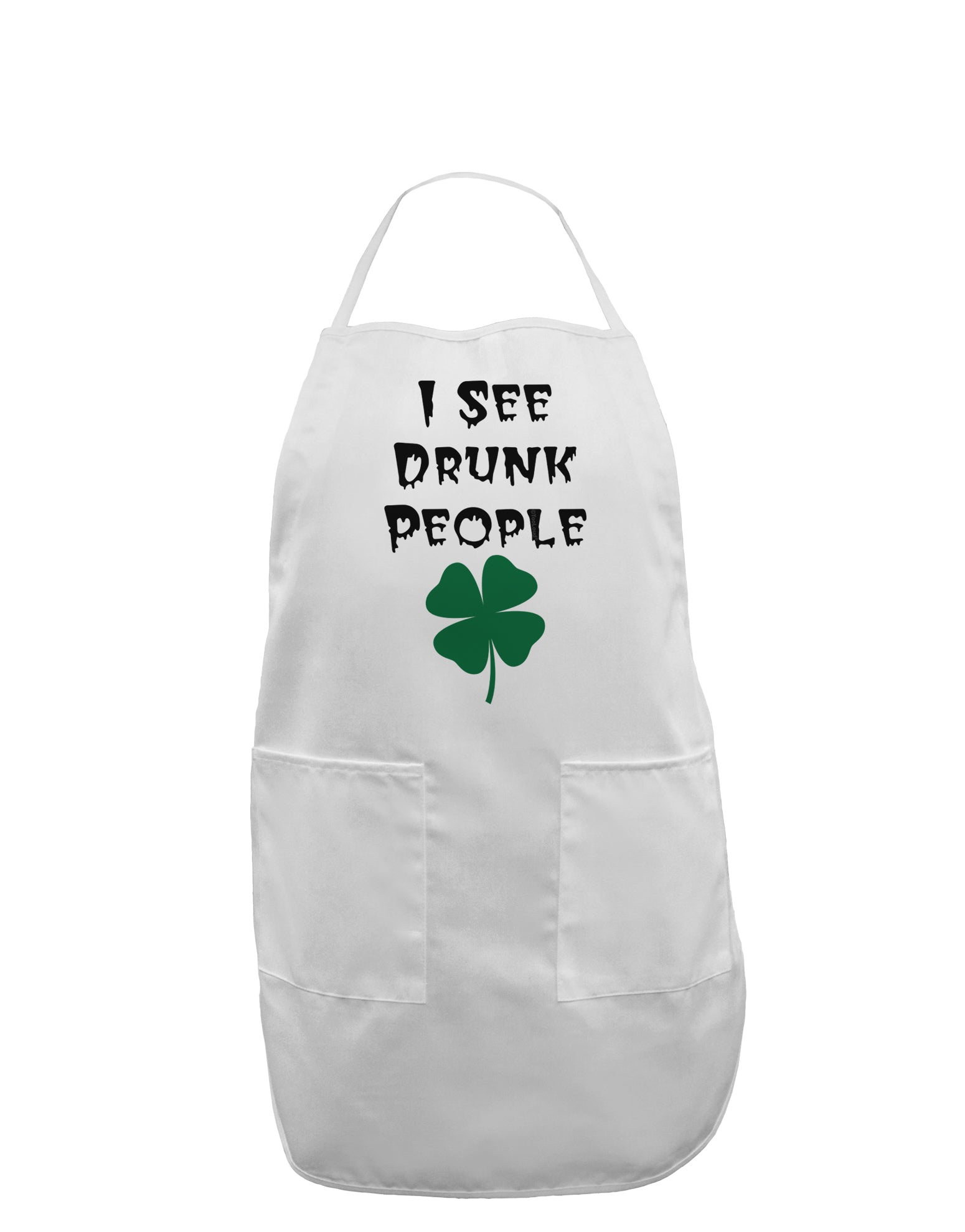 I See Drunk People Funny Adult Apron by TooLoud-Bib Apron-TooLoud-White-One-Size-Davson Sales