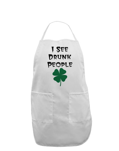 I See Drunk People Funny Adult Apron by TooLoud-Bib Apron-TooLoud-White-One-Size-Davson Sales