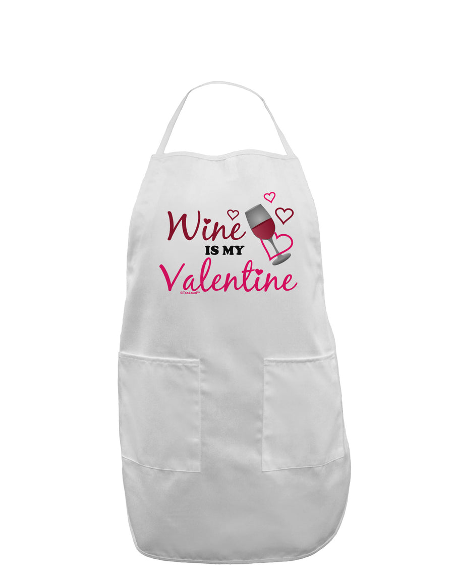 Wine Is My Valentine Adult Apron-Bib Apron-TooLoud-White-One-Size-Davson Sales