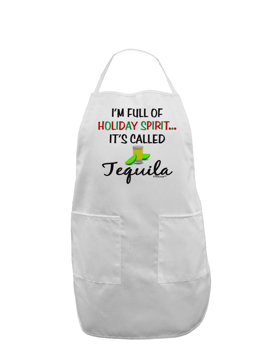 Holiday Spirit - Tequila Adult Apron-Bib Apron-TooLoud-White-One-Size-Davson Sales