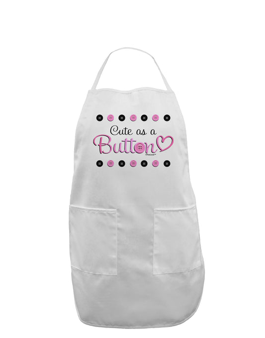 Cute As A Button Adult Apron-Bib Apron-TooLoud-White-One-Size-Davson Sales