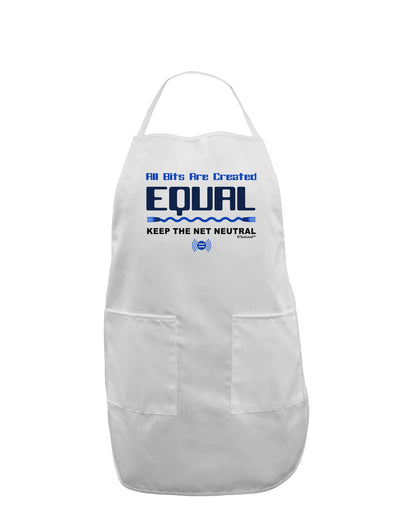 All Bits Are Created Equal - Net Neutrality Adult Apron-Bib Apron-TooLoud-White-One-Size-Davson Sales