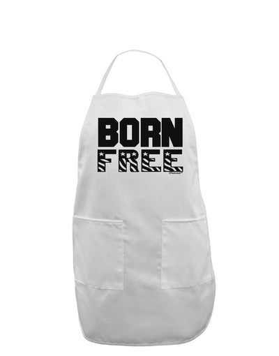 Born Free Adult Apron by TooLoud-Bib Apron-TooLoud-White-One-Size-Davson Sales