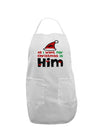 All I Want is Him Matching His & Hers Adult Apron-Bib Apron-TooLoud-White-One-Size-Davson Sales