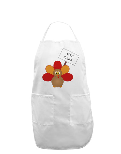 Eat Sushi Thanksgiving Turkey Adult Apron-Bib Apron-TooLoud-White-One-Size-Davson Sales