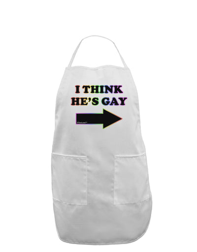 I Think He's Gay Right Adult Apron by TooLoud-Bib Apron-TooLoud-White-One-Size-Davson Sales