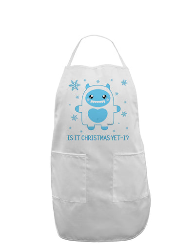 Is It Christmas Yet - Yeti Abominable Snowman Adult Apron-Bib Apron-TooLoud-White-One-Size-Davson Sales