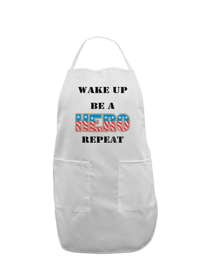 Wake Up Be A Hero Repeat Adult Apron by TooLoud-Bib Apron-TooLoud-White-One-Size-Davson Sales