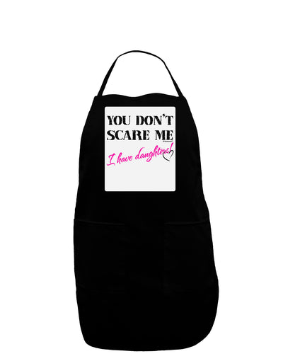 You Don't Scare Me - I Have Daughters Panel Dark Adult Apron by TooLoud-Bib Apron-TooLoud-Black-One-Size-Davson Sales