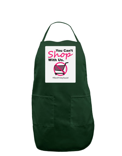 You Can't Shop With Us Panel Dark Adult Apron-Bib Apron-TooLoud-Hunter-One-Size-Davson Sales