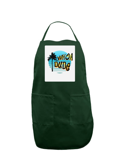 Whoa Dude Panel Dark Adult Apron by TooLoud-Bib Apron-TooLoud-Hunter-One-Size-Davson Sales