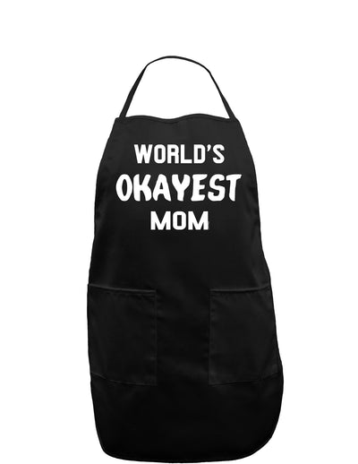 World's Okayest Mom Dark Adult Apron-Bib Apron-TooLoud-Black-One-Size-Davson Sales