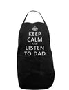 Keep Calm and Listen to Dad Dark Adult Apron-Bib Apron-TooLoud-Black-One-Size-Davson Sales