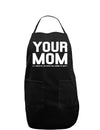 Your Mom is Respectable Dark Adult Apron-Bib Apron-TooLoud-Black-One-Size-Davson Sales