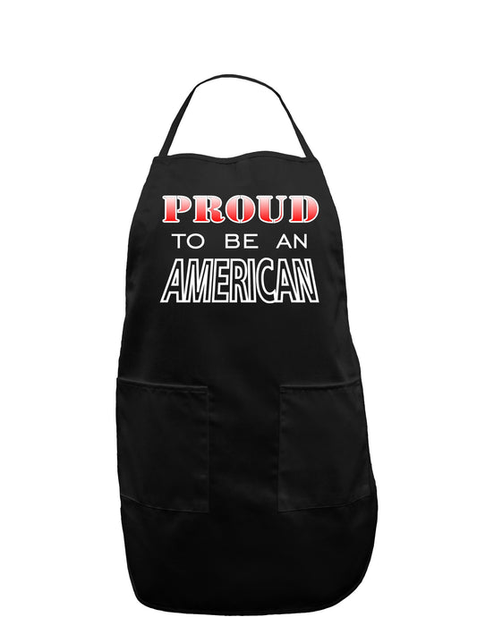 Proud to be an American Dark Adult Apron-Bib Apron-TooLoud-Black-One-Size-Davson Sales