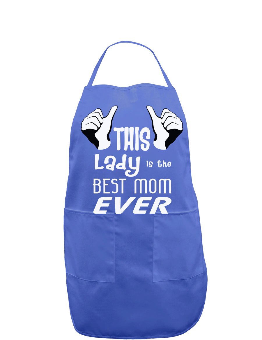 This Lady is the Best Mom Ever Dark Adult Apron-Bib Apron-TooLoud-Black-One-Size-Davson Sales