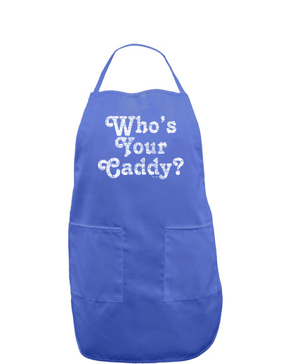 Who's Your Caddy Dark Adult Apron-Bib Apron-TooLoud-Faded Blue-One-Size-Davson Sales