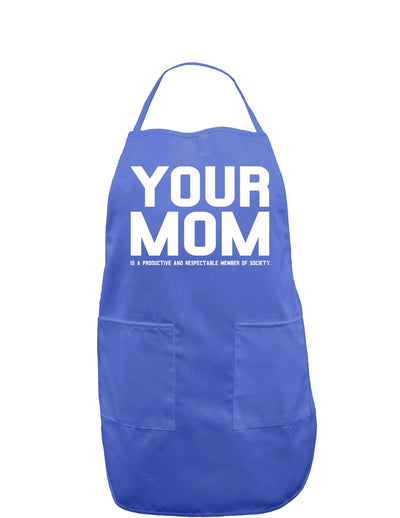 Your Mom is Respectable Dark Adult Apron-Bib Apron-TooLoud-Faded Blue-One-Size-Davson Sales