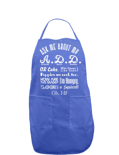 Ask Me About My A.D.D. Dark Adult Apron-Bib Apron-TooLoud-Faded Blue-One-Size-Davson Sales