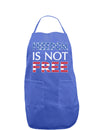 Freedom Is Not Free Dark Adult Apron-Bib Apron-TooLoud-Faded Blue-One-Size-Davson Sales