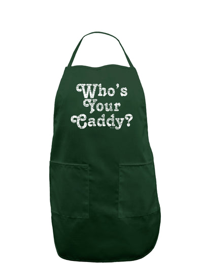 Who's Your Caddy Dark Adult Apron-Bib Apron-TooLoud-Hunter-One-Size-Davson Sales