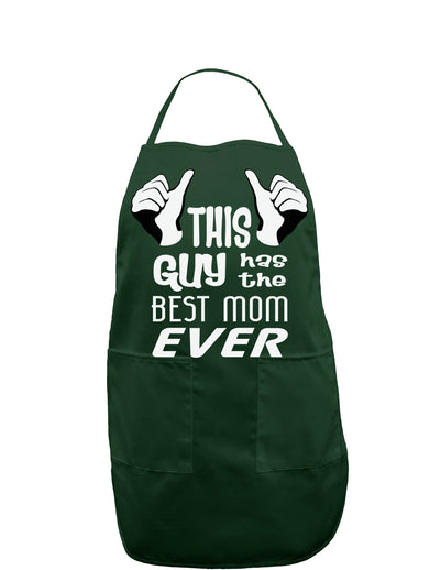 This Guy Has the Best Mom Ever Dark Adult Apron-Bib Apron-TooLoud-Hunter-One-Size-Davson Sales