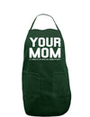 Your Mom is Respectable Dark Adult Apron-Bib Apron-TooLoud-Hunter-One-Size-Davson Sales