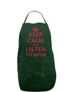 Keep Calm and Listen To Mom Dark Adult Apron-Bib Apron-TooLoud-Hunter-One-Size-Davson Sales