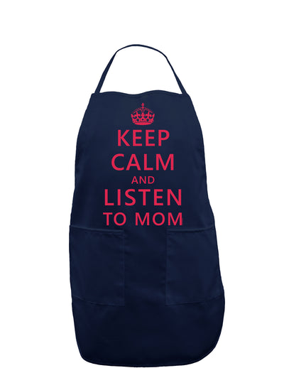 Keep Calm and Listen To Mom Dark Adult Apron-Bib Apron-TooLoud-Navy-One-Size-Davson Sales